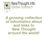NewThought.info - New Thought information and links to New Thought around the world. 