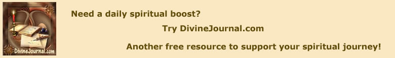 DivineJournal.com gives us a daily boost with wonderful daily insights from the New Thought Masters